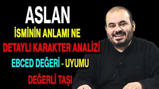 Aslan isminin anlamı nedir ismin esması Detaylı isim karakter analizi ebced değeri uyumu [upl. by Flore]