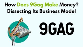 How Does 9Gag Make Money Dissecting Its Business Model [upl. by Okimuk252]