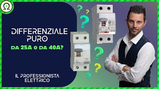 DIFFERENZIALE puro da 25A o da 40A [upl. by Dempsey]