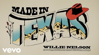 Willie Nelson  Made In Texas Official Lyric Video [upl. by Meerek537]