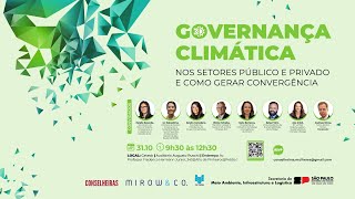 Governança Climática no Setor Público e Privado e como gerar convergência [upl. by Jamnis]