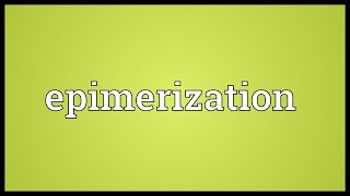 Epimerization Meaning [upl. by Sender120]