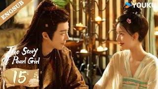 ENG SUB【Special Edition】The Story of Pearl Girl EP15  Zhao Lusi  Liu Yuning  YOUKU [upl. by Wiltsey]