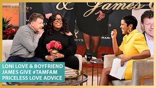 Loni Love amp Her Boyfriend James Give the TamFam Priceless Love Advice [upl. by Nylikcaj]