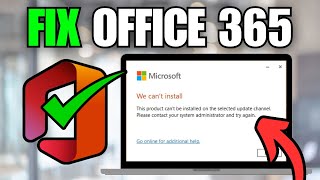 How To Fix Office 365 Install Error This Product Cannot be Installed on The Selected Update Channel [upl. by High328]