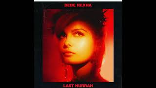 BEBE REXHA  LAST HURRAH EXCLUSIVE SNEAK PEAK [upl. by Eiuqnom18]