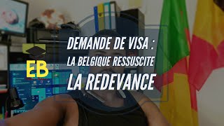 DEMANDE DE VISA  LA BELGIQUE RESSUSCITE LA REDEVANCE [upl. by Vallie985]