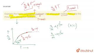 Expolain the termsadsorption isotherm and adsorption isobar Describe the Freundlich adsorption [upl. by Imoen]