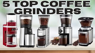 Top 5 Coffee Bean Grinders 2024 Must Watch Before Buying [upl. by Htebesile]