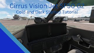 Cirrus Vision Jet SF50 G2 Cold and Dark startup tutorial MSFS 2020 Tutorial [upl. by Redmund]