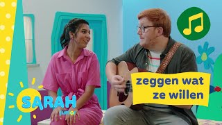 zeggen wat ze willen  Sarah zingt  Ketnet Junior [upl. by Meirrak]