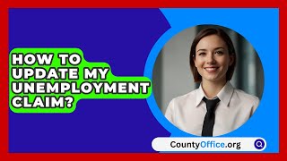 How to Update My Unemployment Claim  CountyOfficeorg [upl. by Burke]