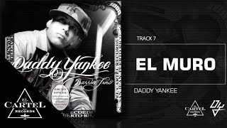 Daddy Yankee  07 quotEl Muroquot Bonus Track Version Audio Oficial [upl. by Bores]