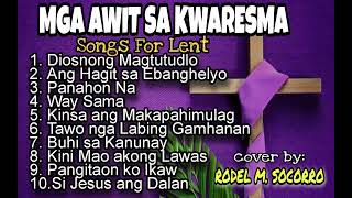 MGA AWIT SA KWARESMA cover by RODEL M SOCORRO [upl. by Aleuname816]