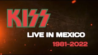 KISSTORY  Kiss Live In Mexico  19812022 [upl. by Behrens]