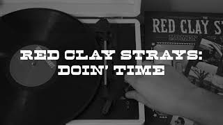 The Red Clay Strays  Doin Time Official Lyric Video [upl. by Aikal852]