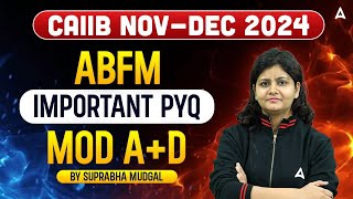 🚀 CAIIB NovDec 2024  ABFM Previous Year Question Mod A  D  Suprabha Mudgal 💡📚 [upl. by Fara]