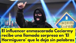 El influencer enmascarado Ceciarmy recibe una llamada sorpresa en El Hormiguero que le deja sin pa [upl. by Lynnelle]