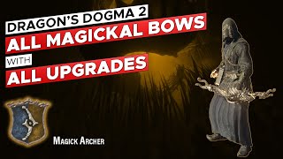 EVERY Magickal Bow EVERY Upgrade Location and MORE [upl. by Turpin]