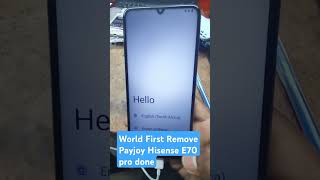 World First Remove Payjoy Hisemse E70 Pro2024k [upl. by Becka808]