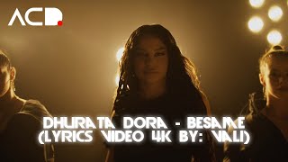 Dhurata Dora  Besame Lyrics Video 4K by VALI [upl. by Nosnek842]