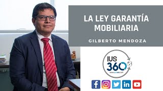 La Ley Garantía Mobiliaria  Gilberto Mendoza [upl. by Eelidnarb570]