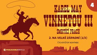 Karel May Vinnetou III – 04 Na Velké západní 13 [upl. by Naus]