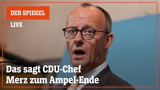 Livestream Das sagt CDUChef Friedrich Merz zum AmpelEnde  DER SPIEGEL [upl. by Mar]