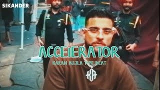 Accelerator  Karan Aujla Type beat  Sikander  New Punjabi Song Type Beats [upl. by Ingles]