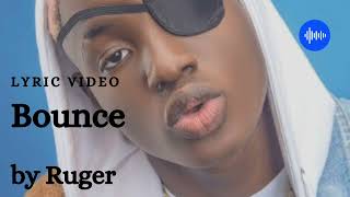 Bounce  Ruger  Lyrics video [upl. by Suneya]