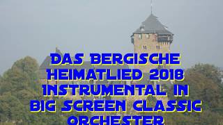 Das Bergische Heimatlied 2018 Instrumental Big Screen Classic Orchester Horst Rathmann COVER [upl. by Carolee]