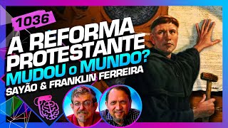 A REFORMA PROTESTANTE SAYÃO E FRANKLIN FERREIRA  Inteligência Ltda Podcast 1036 [upl. by Anrahs253]