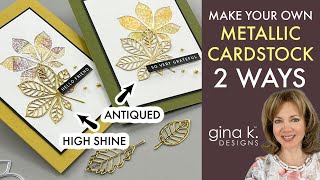 Make Your Own Metallic Cardstock 2 Ways [upl. by Stillas]