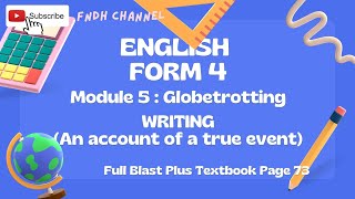 ENGLISH FORM 4 MODULE 5 GLOBETROTTING WRITING AN ACCOUNT OF A TRUE EVENT [upl. by Allin]