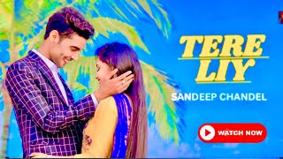 Tere Liy  New Haryanvi song 2024  Sandeep Chandel Kashish Yadav  SBM Studio Latest song [upl. by Marsiella57]