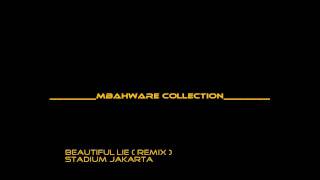 STADIUM JAKARTA  BEAUTIFUL LIE  REMIX [upl. by Nylirej]