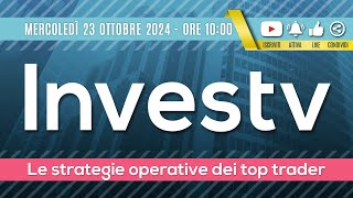 Investv le strategie di trading dei top trader  23 ottobre 2024 [upl. by Pirbhai]