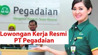 PT PEGADAIAN Persero Membuka Lowongan Pekerjaan Terbaru [upl. by Lilia]