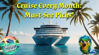 Discover the TOP Cruises to Take Every Month of the Year [upl. by Perrie]