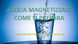 Acqua Magnetizzata come si prepara [upl. by Juliet]