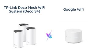 TPLink Deco S4 vs Google Wifi  Which Mesh WiFi System is Better [upl. by Leifeste]