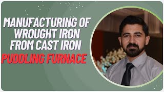 Manufacturing of Wrought iron in Puddling Furnace [upl. by Ausoj]