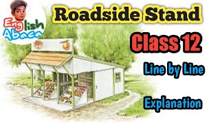 A Roadside Stand Line by Line Explanation Class 12 English [upl. by Ennayd707]