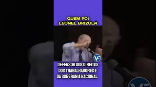 QUEM FOI LEONEL BRIZOLA [upl. by Geilich]