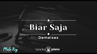 Biar Saja  Demeises KARAOKE PIANO  MALE KEY [upl. by Ahsinelg]