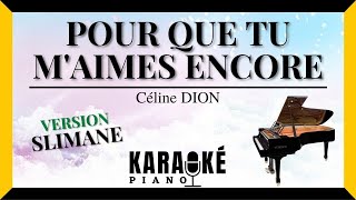 Pour que tu maimes encore  Céline DION Karaoké Piano Français ♪ Version SLIMANE ♪ [upl. by Teerprah913]