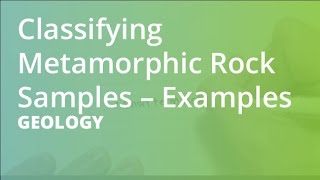 Classifying Metamorphic Rock Samples – Examples  Geology [upl. by Coben]