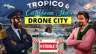 Tropico 6  Caribbean Skies DLC Mission 1  Drone City [upl. by Zachariah345]