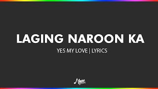 Laging Naroon Ka  Yes My Love  Lyrics [upl. by Merkley]