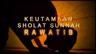 Keutamaan Sholat Sunnah Qobliyah dan Badiyah  Sholat Sunnah Rawatib [upl. by Orr569]